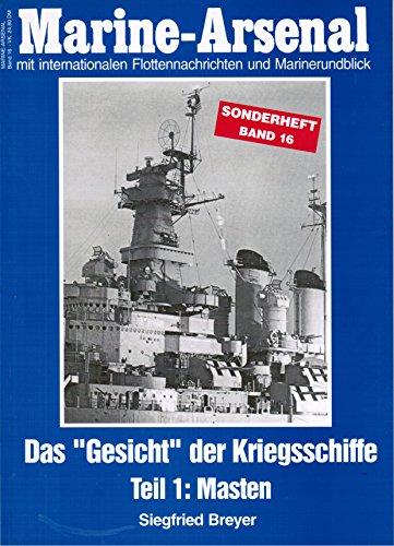 Beispielbild fr Marine-Arsenal : Sonderheft Band 16. Das Gesicht der Kriegsschiffe Teil 1- Masten zum Verkauf von Bernhard Kiewel Rare Books