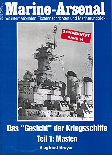 Stock image for Das "Gesicht" der Kriegsschiffe. Teil 1. Masten. (= Marine-Arsenal mit internationalen Flottennachrichten und Marinerundblick. Sonderheft. Band 16). for sale by Antiquariat Dirk Borutta