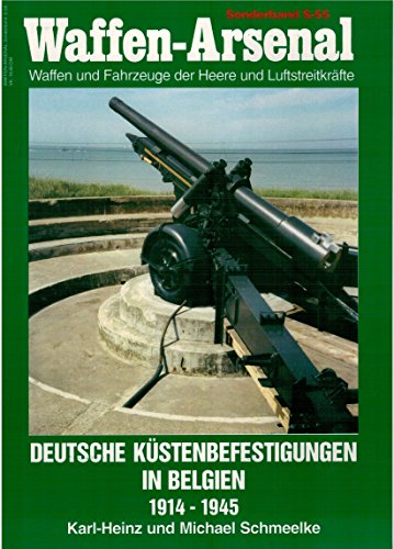 Beispielbild fr Waffen-Arsenal S55: Deutsche Kstenbefestigungen in Belgien 1914 - 1945 zum Verkauf von medimops
