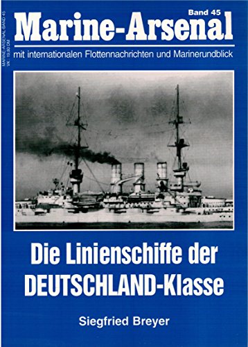 Beispielbild fr Marine-Arsenal Bd.45: Die Linienschiffe der Deutschland-Klasse zum Verkauf von medimops