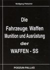 9783790906929: Die Fahrzeuge, Waffen, Munition und Ausrstung der Waffen-SS.