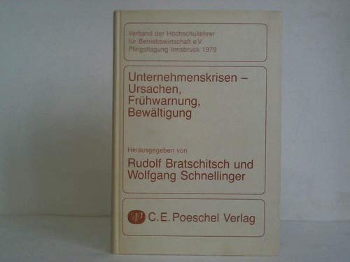 Unternehmenskrisen, Ursachen, FruÌˆhwarnung, BewaÌˆltigung: Bericht uÌˆber die Pfingsttagung in Innsbruck, Juni 1979 (German Edition) (9783791002651) by [???]