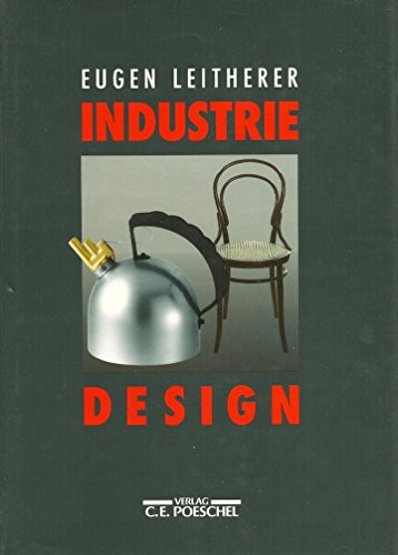 Industrie-Design. Entwicklung - Produktion - Ökonomie.