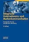 Integrierte Unternehmenskommunikation: Ansatzpunkte fuÌˆr eine strategische und operative Umsetzung integrierter Kommunikationsarbeit (German Edition) (9783791006123) by Bruhn, Manfred