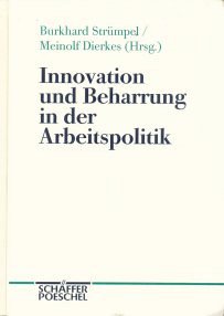 Stock image for Innovation und Beharrung in der Arbeitspolitik. Meinolf Dierkes (Hrsg.) for sale by NEPO UG