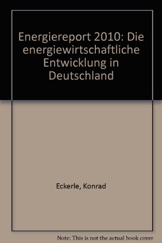 Stock image for Energiereport 2010. Die energiewirtschaftliche Entwicklung in Deutschland, for sale by modernes antiquariat f. wiss. literatur