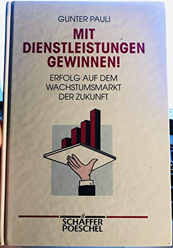 9783791006741: Mit Dienstleistungen gewinnen!. Erfolg auf dem Wachstumsmarkt der Zukunft