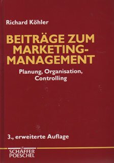 BeitrÃ¤ge zum Marketing-Management. Planung, Organisation, Controlling. (9783791006826) by KÃ¶hler, Richard