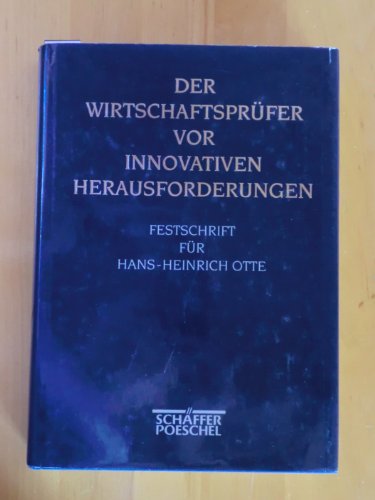 Beispielbild fr Der Wirtschaftsprfer vor innovativen Herausforderungen. Festschrift fr Hans-Heinrich Otte. zum Verkauf von Antiquariat Hohmann