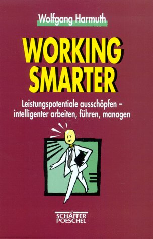 9783791007441: Working smarter!. Leistungspotentiale ausschpfen - intelligenter arbeiten, fhren, managen