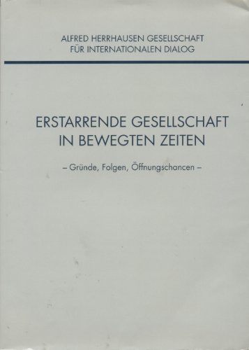 Beispielbild fr Erstarrende Gesellschaft in bewegten Zeiten. Grnde, Folgen, ffnungschancen zum Verkauf von Versandantiquariat Felix Mcke