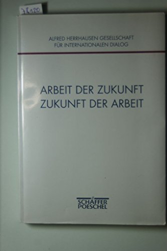 Imagen de archivo de Arbeit der Zukunft Zukunft der Arbeit a la venta por Antiquariat Machte-Buch