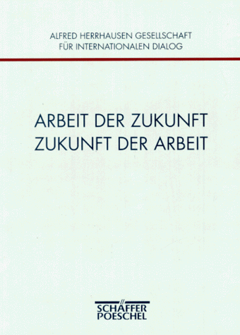 Stock image for Arbeit der Zukunft Zukunft der Arbeit for sale by Antiquariat Machte-Buch