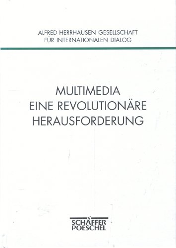 Beispielbild fr Multimedia. Eine revolutionre Herausforderung ; Perspektiven der Informationsgesellschaft; 16./17. Juni 1995, Frankfurt am Main. zum Verkauf von Grammat Antiquariat