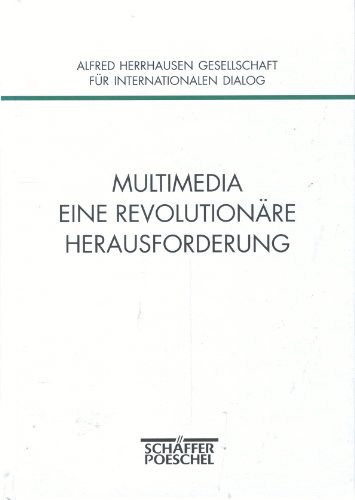 Multimedia. Eine revolutionäre Herausforderung. Perspektiven der Informationsgesellschaft, 3. Jah...