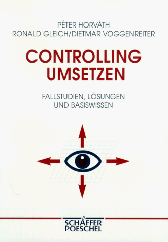 Imagen de archivo de Controlling umsetzen. Fallstudien, Lsungen und Basiswissen a la venta por medimops