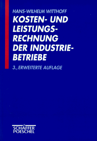 Beispielbild fr Kosten- und Leistungsrechnung der Industriebetriebe zum Verkauf von Buchstube Tiffany