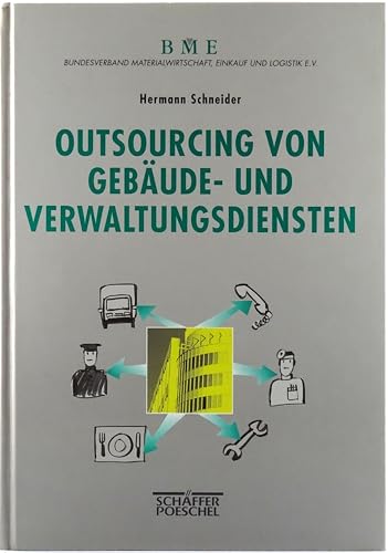 9783791010151: Outsourcing von Gebude- und Verwaltungsdiensten. Unternehmenspolitik - Projektmanagement - Vertragsarbeit