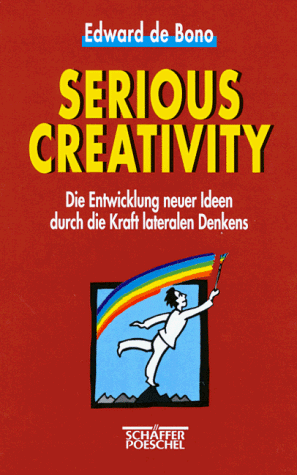 Stock image for Serious Creativity: Die Entwicklung neuer Ideen durch die Kraft lateralen Denkens for sale by medimops