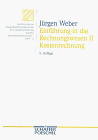 EinfÃ¼hrung in das Rechnungswesen, Bd.2, Kostenrechnung (9783791011066) by Weber, JÃ¼rgen