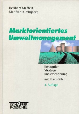 Imagen de archivo de Marktorientiertes Umweltmanagement. Konzeption - Strategie - Implementierung mit Praxisfllen. a la venta por GF Books, Inc.