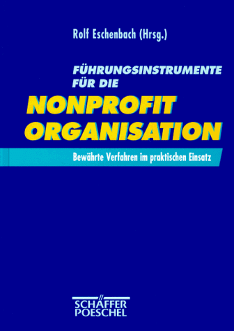 9783791012629: Fhrungsinstrumente fr die Nonprofit Organisation. Bewhrte Verfahren im praktischen Einsatz