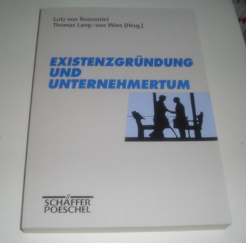 Existenzgründung und Unternehmertum : Themen, Trends und Perspektiven. - Rosenstiel, Lutz von und Thomas Lang von Wins