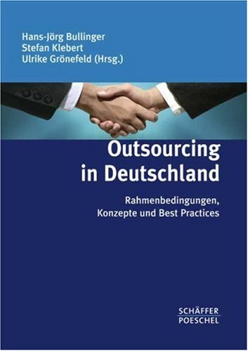 Outsourcing-Projekte erfolgreich realisieren : Strategie, Konzept, Partnerwahl , mit Vorgehenswei...
