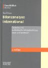 Bilanzanalyse international. Deutsche und ausländische Jahresabschlüsse lesen und beurteilen.