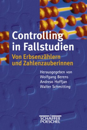 Stock image for Von Erbsenzhlern und Zahlenzauberinnen. Controlling in Fallstudien. for sale by medimops