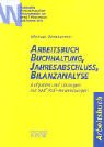 Stock image for Arbeitsbuch Buchhaltung, Jahresabschlu , Bilanzanalyse. Aufgaben und L sungen mit SAP/ R3- Anwendungen. for sale by ThriftBooks-Dallas
