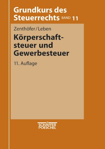 9783791017648: Grundkurs des Steuerrechts, Bd.11, Krperschaftsteuer, Gewerbesteuer