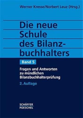 Stock image for Die neue Schule des Bilanzbuchhalters, 4 Bde., Bd.5, Fragen und Antworten zur mndlichen Buchhalterprfung von Werner Kresse (Herausgeber), Norbert Leuz (Herausgeber), Peter H Steinmller (Herausgeber), Eberhard Rick (Herausgeber), Werner Klein (Herausgeb for sale by BUCHSERVICE / ANTIQUARIAT Lars Lutzer