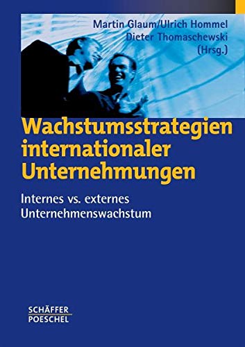 Beispielbild fr Wachstumsstrategien internationaler Unternehmungen. Internes vs. externes Unternehmenswachstum zum Verkauf von medimops