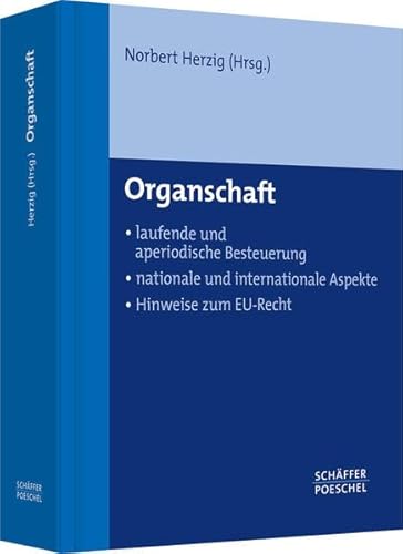 Organschaft,. laufende und aperiodische Besteuerung, nationale und internationale Aspekte, Hinwei...