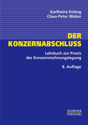 Beispielbild fr Der Konzernabschlu. : Lehrbuch zur Praxis der Konzernrechnungslegung. zum Verkauf von Buchpark