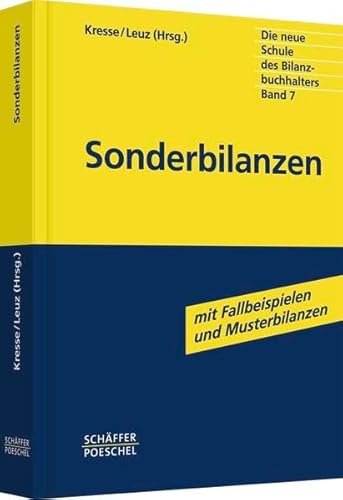 Sonderbilanzen; mit Fallbeispielen und Musterbilanzen Die neue Schule des Bilanzbuchhalters, 7 - Leuz, Norbert (Hrsg.) und Werner (Hrsg.) Kresse