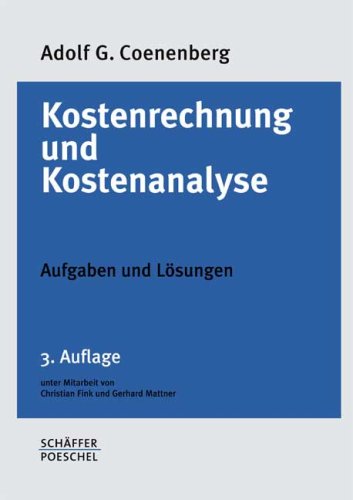 Stock image for Kostenrechnung und Kostenanalyse. Aufgaben und Lsungen Lehrstuhl fr Wirtschaftsprfung und Controlling Universitt Augsburg Rechnungswesen Buchhaltung Buchfhrung BWL Betriebswirtschaftslehre Wirtschaftswissenschaften Wirtschaftslehre Kosternarten Kostenstellen Kostentrger Break-Even Wirtschaft Betriebswirtschaft Management Aufgabensammlung bungen Lernhilfe Flle mit umfangreichen Lsungen Umfassender Aufgaben- und Lsungsband zum Lehrbuch Recht Steuern Wirtschaft Betriebswirtschaft Management Aufgabensammlung bungen Rechnungswesen Buchhaltung Buchfhrung BWL Betriebswirtschaftslehre Wirtschaftswissenschaften Wirtschaftslehre Kosternarten Kostenstellen Kostentrger Break-Even Schffer-Poeschel Verlag von Prof. Dr. Dr. h.c. Dr. h.c. Adolf G. Coenenberg Diese ergnzende Lernhilfe zum Lehrbuch "Kostenrechnung und Kostenanalyse" enthlt zu allen Teilen des Lehrbuchs Aufgaben bzw. Flle mit umfangreichen Lsungen. Der Band kann auch losgelst vom Lehrbuch verwendet werden. Das Werk wur for sale by BUCHSERVICE / ANTIQUARIAT Lars Lutzer