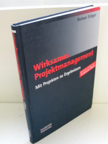 Stock image for Wirksames Projektmanagement. Mit Projekten zu Ergebnissen for sale by medimops