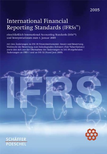 Stock image for International Financial Reporting Standards (IFRSs?): einschlielich International Accounting Standards (IAS?) und Interpretationen per 1. Januar 2005. Loseblattwerk in einem Ordner inkl. 3. Ergnzungslieferung (Stand: 02.2006) for sale by medimops