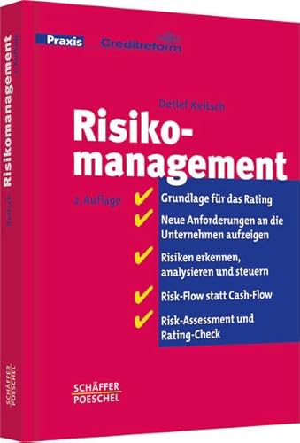 Stock image for Risikomanagement: Grundlage fr das Rating. Neue Anforderungen an die Unternehmen aufzeigen. Risk-Flow statt Cash-Flow. Risiken erkennen. Mit Risk- Assessment und Rating- Check for sale by medimops