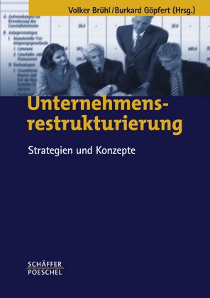 Stock image for Unternehmensrestrukturierung : Strategien und Konzepte. for sale by Kepler-Buchversand Huong Bach