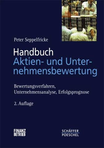 Stock image for Handbuch Aktien- und Unternehmensbewertung. Bewertungsverfahren, Unternehmensanalyse, Erfolgsprognose for sale by medimops