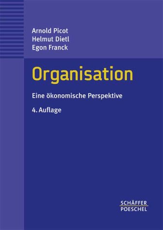 Beispielbild fr Organisation. Eine konomische Perspektive von Prof. Dr. Arnold Picot Vorstand des Instituts fr Organisation Ludwig-Maximilians-Universitt Mnchen Prof. Dr. Helmut Dietl Inhaber des Lehrstuhls fr Betriebswirtschaftslehre Organisation internationales Management Universitt GHS Paderborn Prof. Dr. Egon Franck Inhaber des Lehrstuhls fr Unternehmensfhrung und -politik Universitt Zrich Organisationslehre Wettbewerbspolitik Organisation an den Grenzen der Unternehmung Outsourcing Kooperationen Unternehmensstrukturen institutionenkonomischen Theorieentwicklungen Unternehmensverfassung Geschftsbereichsorganisation Mikroorganisation Reorganisation Modernes, institutionenkonomisches Organisationslehrbuch Aufbauorganisation Ablauforganisation zum Verkauf von BUCHSERVICE / ANTIQUARIAT Lars Lutzer