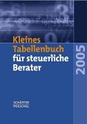 Stock image for Kleines Tabellenbuch fr steuerliche Berater 2005 for sale by medimops