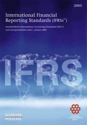 Stock image for International Financial Reporting Standards 2005 (IFRSs) von International Accounting Standards Board (IASB) (Hrsg.) IFRS International Accounting Standards Board IASB Konzernabschlsse IAS Business Combination Project IFRIC International Financial Reporting Interpretations Committee Rechnungswesen Buchfhrung Buchhaltung Controlling Bilanzierung Bilanzen Wirtschaftsprfung Wirtschaftsprfer for sale by BUCHSERVICE / ANTIQUARIAT Lars Lutzer