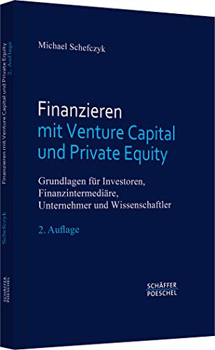 9783791025070: Finanzieren mit Venture Capital und Private Equity: Grundlagen fr Investoren, Finanzintermedire, Unternehmer und Wissenschaftler