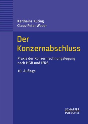 Stock image for Der Konzernabschluss. Praxis der Konzernrechnungslegung nach HGB und IFRS for sale by medimops