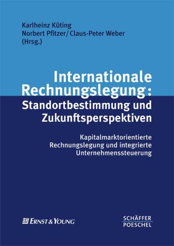 9783791025636: Internationale Rechnungslegung : Standortbestimmung und Zukunftsperspektiven ; kapitalmarktorientierte Rechnungslegung und integrierte Unternehmenssteuerung.