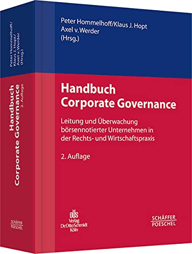 Handbuch Corporate Governance. Leitung und Überwachung börsennotierter Unternehmen in der Rechts- und Wirtschaftspraxis. - Hommelhoff, Peter